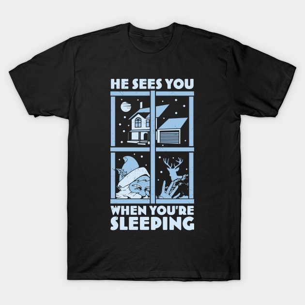 He Sees You When You're Sleeping - Funny Santa Claus Xmas T-Shirt by OrangeMonkeyArt